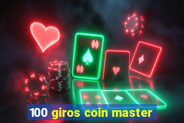 100 giros coin master